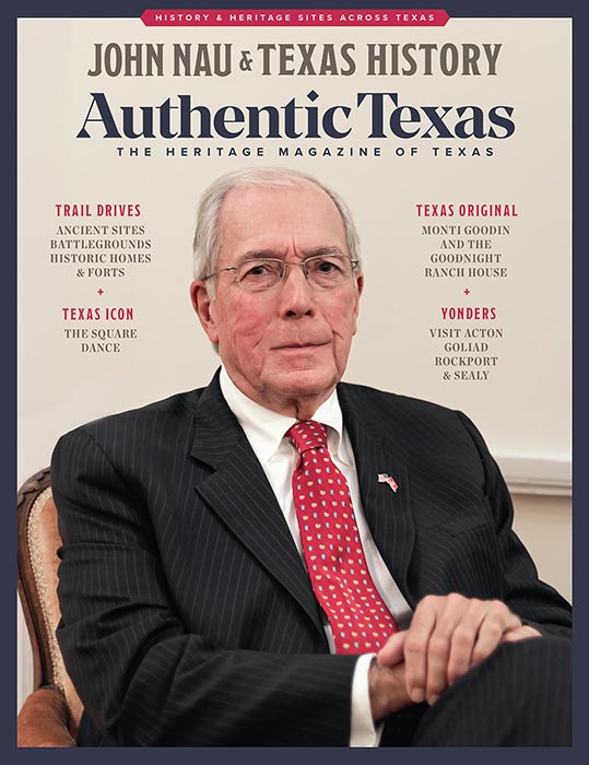 Authentic Texas - Issue 20 - John Nau & Texas History