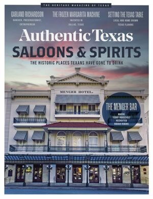 Issue 23 - Authentic Texas - Saloons & Spirits