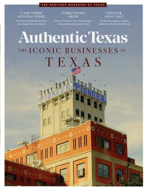 Issue 25 - Authentic Texas - The Iconic Businesses of Texas